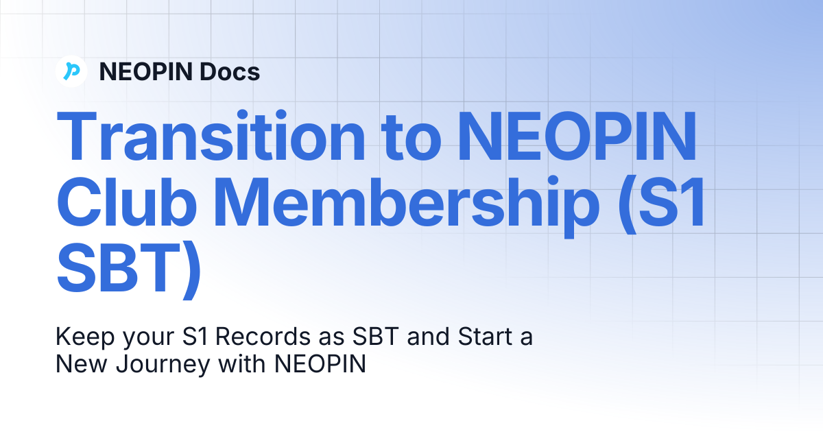 Transition to NEOPIN Club Membership (S1 SBT) | NEOPIN Docs