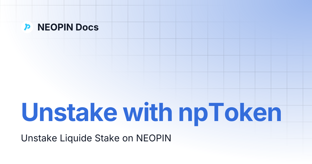 Unstake with npToken | NEOPIN Docs